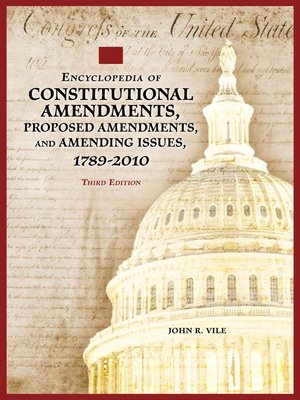 cover image of Encyclopedia of Constitutional Amendments, Proposed Amendments, and Amending Issues, 1789-2010